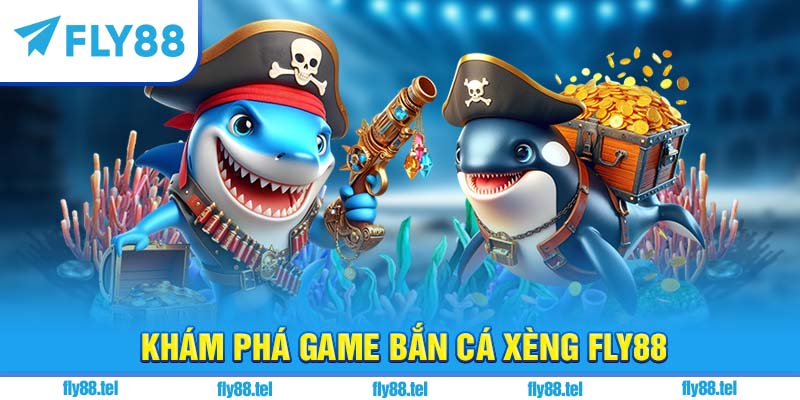 Bắn Cá Xèng Fly88 – Hướng Dẫn Chơi, Săn Thưởng, Nhận Giftcode HOT 2025 2 Khám phá game bắn cá xèng Fly88